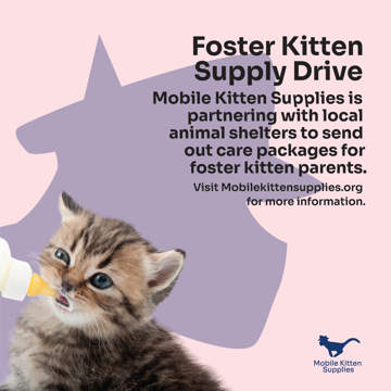 There is a brown, striped kitten being bottle fed in 
				this instagram mockup post. It's located at the bottom left.
				
				At the top right is the header: Foster Kitten Supply Drive
				
				The text below it states: Mobile Kitten Supplies is partnering with
				local animal shelters to send out care packages for foster kitten 
				parents.
				
				Towards the middle right part of the composition is the phrase: Visit 
				Mobilekittensupplies.org for more information.
				
				On the bottom right part of the image is an all dark blue version of 
				Mobile Kitten Supplies's logo.
				
				Meanwhile, the background color is light pink, with a dark blue, partially faded
				headshot of the company's cat icon.